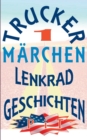 Image for Trucker Marchen : Lenkradgeschichten