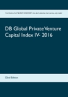 Image for DB Global Private Venture Capital Index IV- 2016 : 32nd Edition