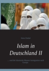 Image for Islam in Deutschland II : ....und die Islamische Massen Immigration nach Europa.