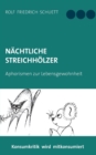 Image for Nachtliche Streichhoelzer : Aphoristischer Nonsens und Wirrwitz