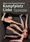 Image for Kampfplatz Liebe : Wieviel Gleichberechtigung vertragt die Partnerschaft?