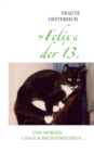 Image for Felix der 13. - Und morgen lass ich mich streicheln ...