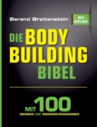 Image for Die Bodybuilding-Bibel : Mit 100 UEbungen und Trainingsprogrammen