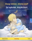 Image for Slaap lekker, kleine wolf - Iyi uykular, k???k kurt (Nederlands - Turks) : Tweetalig kinderboek