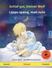 Image for Schlaf gut, kleiner Wolf - Lijepo spavaj, mali vuce (Deutsch - Kroatisch) : Zweisprachiges Kinderbuch mit H?rbuch zum Herunterladen