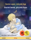 Image for Somn usor, micule lup - Dormi bene, piccolo lupo (romana - italiana). Carte bilingva pentru copii
