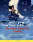 Image for Ndoto yangu nzuri sana kuliko zote - My Most Beautiful Dream (Kiswahili - Kiingereza)