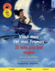 Image for Visul meu cel mai frumos - Il mio piu bel sogno (romana - italiana)