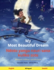 Image for My Most Beautiful Dream - Ndoto yangu nzuri sana kuliko zote (English - Swahili) : Bilingual children&#39;s picture book