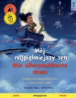 Image for Moj najpiekniejszy sen - Min allersmukkeste drom (polski - dunski)