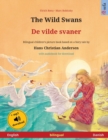Image for The Wild Swans - De vilde svaner (English - Danish) : Bilingual children&#39;s book based on a fairy tale by Hans Christian Andersen, with audiobook for download