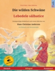 Image for Die wilden Schwane - Lebedele salbatice (Deutsch - Rumanisch)