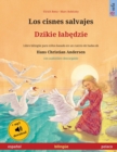 Image for Los cisnes salvajes - Dzikie labedzie (espanol - polaco) : Libro bilingue para ninos basado en un cuento de hadas de Hans Christian Andersen, con audiolibro descargable