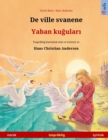 Image for De ville svanene - Yaban kugulari (norsk - tyrkisk) : Tospraklig barnebok etter et eventyr av Hans Christian Andersen