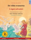 Image for De vilda svanarna - I cigni selvatici (svenska - italienska) : Tv?spr?kig barnbok efter en saga av Hans Christian Andersen, med ljudbok och video online