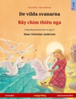 Image for De vilda svanarna - B?y chim thien nga (svenska - vietnamesiska) : Tvasprakig barnbok efter en saga av Hans Christian Andersen