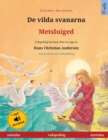 Image for De vilda svanarna - Metsluiged (svenska - estniska) : Tv?spr?kig barnbok efter en saga av Hans Christian Andersen, med ljudbok som nedladdning
