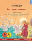 Image for Metsluiged - Les cygnes sauvages (eesti keel - prantsuse keel)