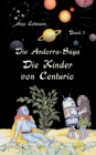 Image for Die Andorra-Saga : Die Kinder von Centurio: Band 3 der fantastischen Weltraumabenteuer