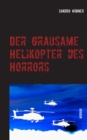 Image for Der grausame Helikopter des Horrors