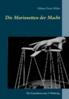 Image for Die Marionetten der Macht : Der Countdown zum 3. Weltkrieg