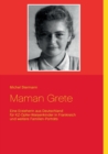 Image for Maman Grete : Eine Erzieherin aus Deutschland fur KZ-Opfer-Waisenkinder in Frankreich - und weitere Familien-Portrats