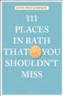 Image for 111 Places in Bath That You Shouldn&#39;t Miss