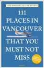 Image for 111 Places in Vancouver That You Must Not Miss