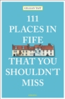 Image for 111 Places in Fife That You Shouldn&#39;t Miss