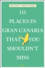 Image for 111 Places in Gran Canaria That You Shouldn&#39;t Miss