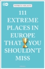 Image for 111 Extreme Places in Europe That You Shouldn&#39;t Miss