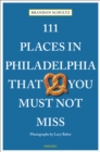 Image for 111 places in Philadelphia that you must not miss