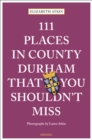 Image for 111 Places in County Durham That You Shouldn&#39;t Miss