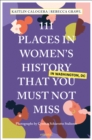 Image for 111 Places in Women&#39;s History in Washington DC That You Must Not Miss
