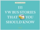 Image for 111 VW Bus Stories That You Should Know