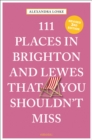 Image for 111 Places in Brighton &amp; Lewes That You Shouldn&#39;t Miss
