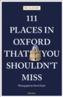 Image for 111 Places in Oxford That You Shouldn&#39;t Miss