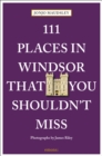 Image for 111 places in Windsor that you shouldn&#39;t miss