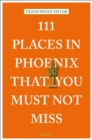 Image for 111 Places in Phoenix That You Must Not Miss