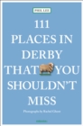 Image for 111 Places in Derby That You Must Not Miss