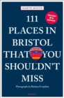 Image for 111 Places in Bristol That You Shouldn&#39;t Miss