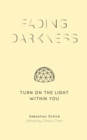 Image for Fading Darkness : Turn On the Light Within You