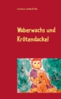 Image for Waberwachs und Kroetendackel : Geschichten fur kleine und grosse Kinder