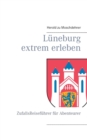 Image for Luneburg extrem erleben