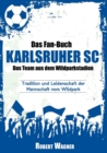 Image for Das Fan-Buch Karlsruher SC - Das Team Aus Dem Wildparkstadion