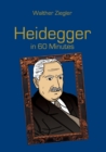 Image for Heidegger in 60 Minutes : Great Thinkers in 60 Minutes