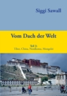 Image for Vom Dach der Welt 2 : Tibet, China, Nordkorea, Mongolei