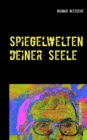 Image for Spiegelwelten deiner Seele : Magisch-fantastisch-lyrische Kurzprosa