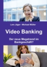 Image for Video Banking : Der neue Megatrend im Bankgeschaft?