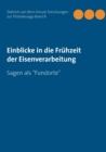 Image for Einblicke in die Fruhzeit der Eisenverarbeitung : Sagen als Fundorte